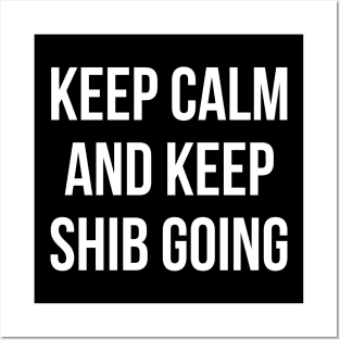 Keep Calm and Keep Shib Going Posters and Art